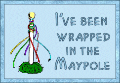 I've been wrapped in the Maypole!